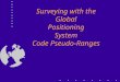 Surveying with the Global Positioning System Code Pseudo-Ranges