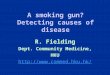 A smoking gun? Detecting causes of disease R. Fielding Dept. Community Medicine, HKU
