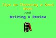 Tips on Choosing a Good Book Writing a Review Tips on Choosing a Good Book and Writing a Review