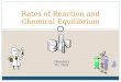 Rates of Reaction and Chemical Equilibrium Chemistry Ms. Piela