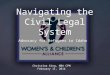 { Navigating the Civil Legal System Advocacy for Refugees in Idaho Christina King, MBA CPM February 11, 2014