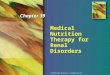 Medical Nutrition Therapy for Renal Disorders Chapter 39