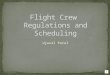 Ujaval Patel General Regulatory Requirements Flight Crew Regulations Flight Crew Scheduling