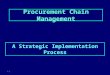 1-1 Procurement Chain Management A Strategic Implementation Process