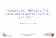 Antoine Girard VAL-AMS Project Meeting April 2007 Behavioral Metrics for Simulation-based Circuit Validation