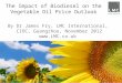 The Impact of Biodiesel on the Vegetable Oil Price Outlook By Dr James Fry, LMC International, CIOC, Guangzhou, November 2012 