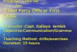English Course for Chief Petty Officer First Class I nstructor :Capt. Kallaya Iamlek Objective:Communication/Grammar Teaching Method: drills/exercises