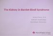 The Kidney in Bardet-Biedl Syndrome Robert Haws, M.D. Pediatric Nephrology Marshfield, Wisconsin