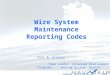 Wire System Maintenance Reporting Codes Pall B. Arnason Team Leader, Advanced Development Programs Wiring Systems Branch Aging Aircraft IPT / AIR-4.4.4.3