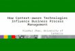 How Context-aware Technologies Influence Business Process Management Xiaohui Zhao, University of Canberra