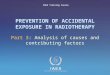 IAEA International Atomic Energy Agency PREVENTION OF ACCIDENTAL EXPOSURE IN RADIOTHERAPY Part 3: Analysis of causes and contributing factors IAEA Training