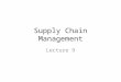 Supply Chain Management Lecture 9. Enterprise systems An organisational wide enterprise system consists of (e.g. E.R.P.): Based on suite of integrated