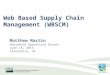 Matthew Martin Household Operations Branch June 18, 2015 Alexandria, VA Web Based Supply Chain Management (WBSCM)