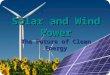 Solar and Wind Power The Future of Clean Energy. The Problem with Non Renewable Energy Sources Examples of non renewable energy sources: coal, fossil