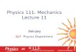 Physics 111: Mechanics Lecture 11 Dale Gary NJIT Physics Department