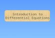 Introduction to Differential Equations. Definition : A differential equation is an equation containing an unknown function and its derivatives. Examples: