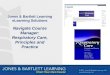 Jones & Bartlett Learning eLearning Solutions Navigate Course Manager: Respiratory Care, Principles and Practice