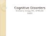 Cognitive Disorders Kimberly Gregg MS, APRN,BC N483