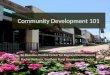 Community Development 101 Bo Beaulieu, Purdue Center for Regional Development Rachel Welborn, Southern Rural Development Center