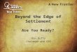 Beyond the Edge of Settlement Dan Duffy Chairman and CEO Are You Ready?
