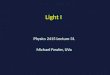 Light I Physics 2415 Lecture 31 Michael Fowler, UVa
