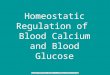 Homeostatic Regulation of Blood Calcium and Blood Glucose