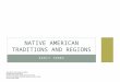EARLY 1600S NATIVE AMERICAN TRADITIONS AND REGIONS Copyright © 2012 Jennifer E. Jackson All rights reserved by author. Permission to copy for single classroom