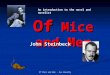 Of Mice and Men - Eva Banathy Of Mice and Men John Steinbeck An introduction to the novel and novelist