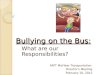 Bullying on the Bus: What are our Responsibilities? FAPT Mid-Year Transportation Director's Meeting February 10, 2012