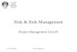 LSU 10/09/2007Risk Management1 Risk & Risk Management Project Management Unit #5