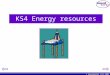 © Boardworks Ltd 2003 KS4 Energy resources. © Boardworks Ltd 2003 Sources of energy What are the sources for most of the energy on Earth? 3. Radioactive