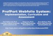 ProfPort Webfolio System: Implementation, Curriculum and Assessment Paul Gathercoal, Ph.D. California Lutheran University gatherco@clunet.edu Doug Love,