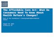 The Affordable Care Act: What Do Consumers Need To Know About Health Reform’s Changes? Part of the Foundation’s Covering Health Reform Webinar Series August