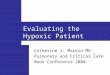Evaluating the Hypoxic Patient Catherine J. Markin MD Pulmonary and Critical Care Noon Conference 2004