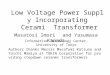 Low Voltage Power Supply Incorporating Cerami Transformer Masatosi Imori and Yasumasa Kanada Authors thanks Messrs Masafumi Katsuno and Yoichi Mamiya at