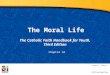The Moral Life The Catholic Faith Handbook for Youth, Third Edition Document #: TX003163 Chapter 32