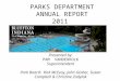 PARKS DEPARTMENT ANNUAL REPORT 2011 Presented by: PAM VANDERKOLK Superintendent Park Board: Rick McEvoy, John Gerber, Susan Campbell & Christine Zadylak