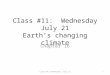 Class #11: Wednesday July 21 Earth’s changing climate Chapter 16 1Class #11 Wednesday, July 21