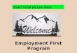 Employment First Program Insert local picture here