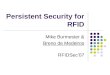 Persistent Security for RFID Mike Burmester & Breno de Medeiros RFIDSec’07