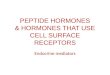 PEPTIDE HORMONES & HORMONES THAT USE CELL SURFACE RECEPTORS Endocrine mediators