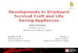Developments in Shipboard Survival Craft and Life Saving Appliances Abdul Khalique Principal Lecturer Maritime and Offshore Safety Joughin, R. W. Deputy