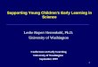 1 Supporting Young Children’s Early Learning in Science Leslie Rupert Herrenkohl, Ph.D. University of Washington Conference on Early Learning University