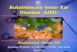 Autoimmune Inner Ear Disease (AIED) Bastaninejad, Shahin, MD Assistant Professor of ORL-HNS, TUMS, AmirAlam Hospital