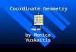 Coordinate Geometry by Monica Yuskaitis. Copyright © 2000 by Monica Yuskaitis Definition Grid – A pattern of horizontal and vertical lines, usually forming
