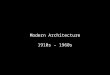 Modern Architecture 1910s – 1960s. Modern Architecture? The massive development of the steel industry led to a swift reduction in price 1867- $166 1870-