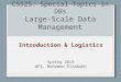 CS525: Special Topics in DBs Large-Scale Data Management Introduction & Logistics Spring 2013 WPI, Mohamed Eltabakh 1