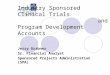 Industry Sponsored Clinical Trials and Program Development Accounts Jerry Grabner Sr. Financial Analyst Sponsored Projects Administration (SPA)