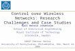 Control over Wireless Networks: Research Challenges and Case Studies Karl Henrik Johansson School of Electrical Engineering Royal Institute of Technology