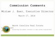 1 Commission Comments Miriam J. Baer, Executive Director March 17, 2014 North Carolina Real Estate Commission Protecting the public interest in real estate